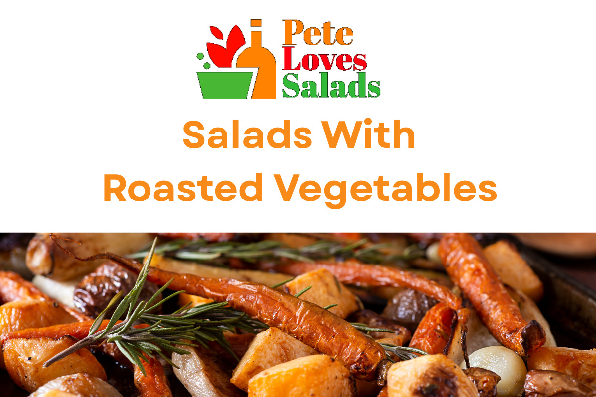 You are currently viewing The Very Best Salads With Roasted Vegetables