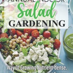Annual Indoor Salad Gardening