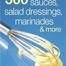 500 Best Salad Dressings, Marinades and more