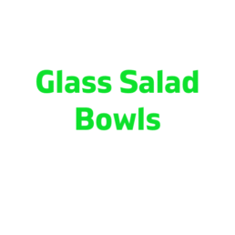 Glass Salad Bowls