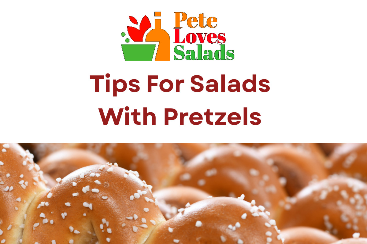 You are currently viewing Tips For Salads With Pretzels