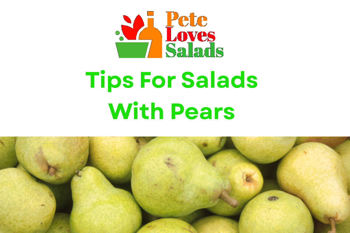 You are currently viewing Tips For Salads With Pears