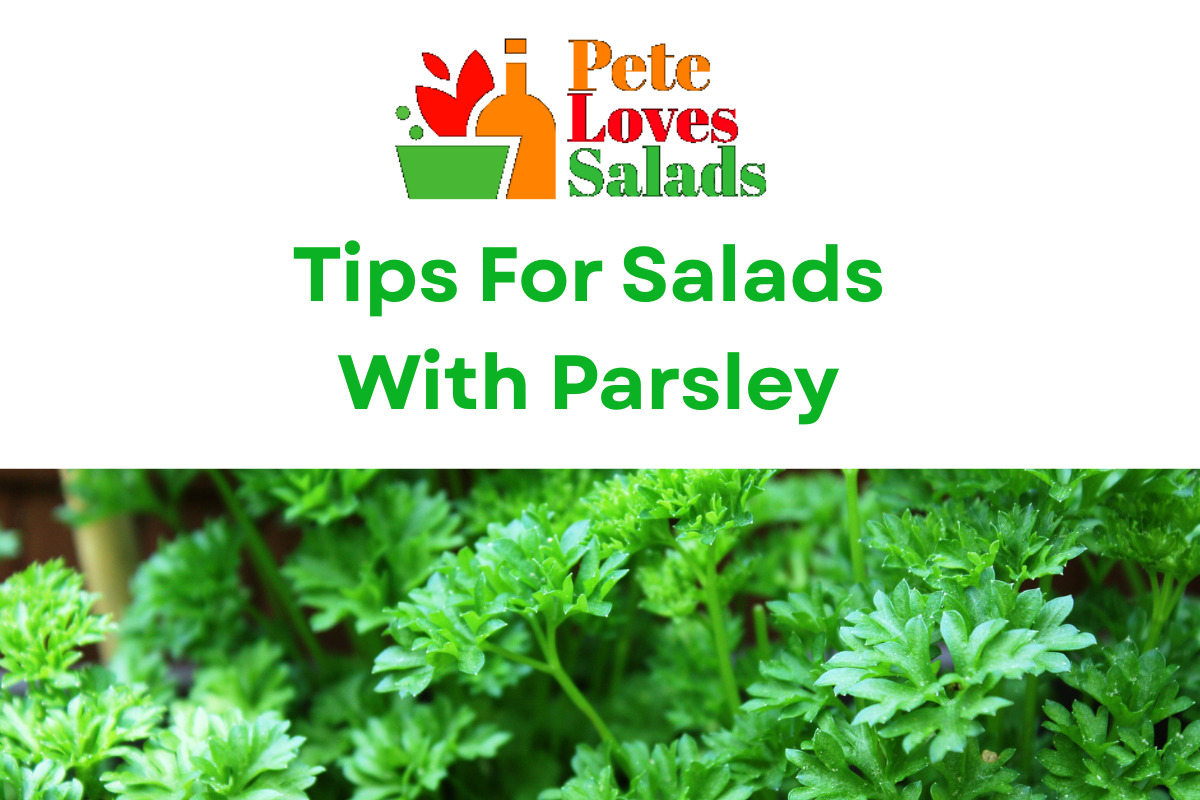 You are currently viewing Tips For Salads With Parsley