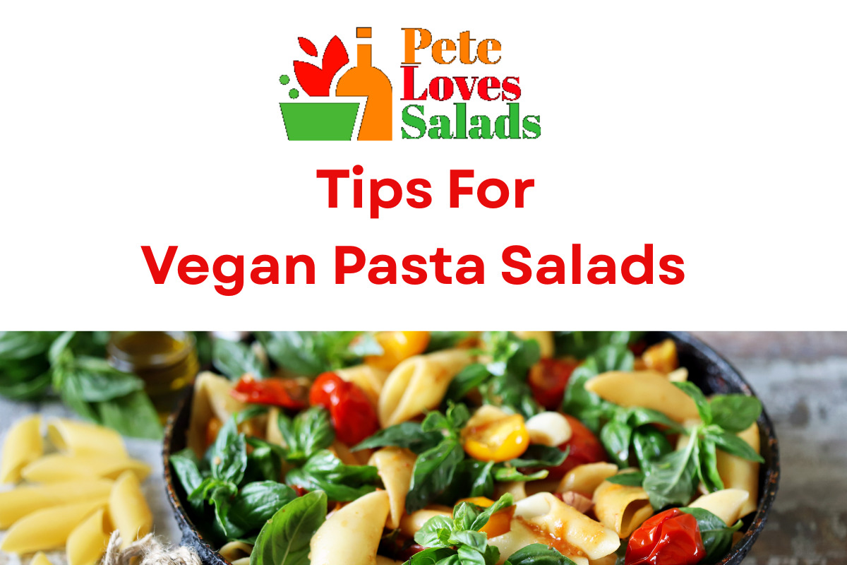 You are currently viewing Tips For Vegan Pasta Salads