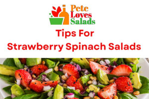 Read more about the article Tips For Strawberry Spinach Salads