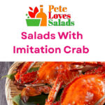 Read more about the article The Allure of Salads With Imitation Crab : A Culinary Journey Around The World