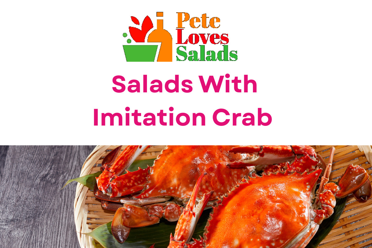 You are currently viewing The Allure of Salads With Imitation Crab : A Culinary Journey Around The World